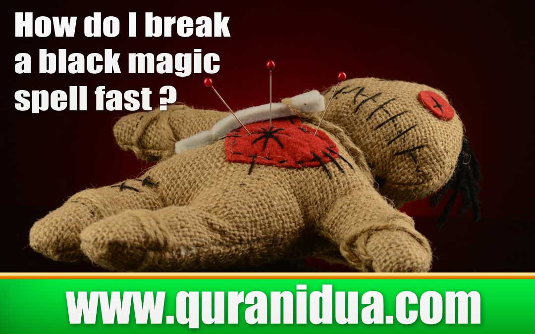 How do I break a black magic spell fast