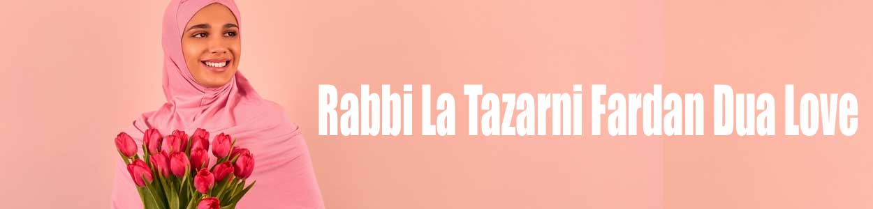 Rabbi La Tazarni Fardan Dua Love