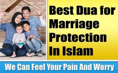 Best Dua for Marriage Protection In Islam