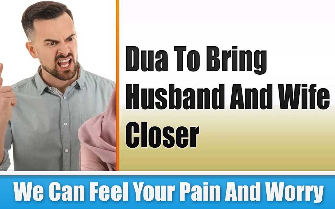 Dua To Bring Husband And Wife Closer