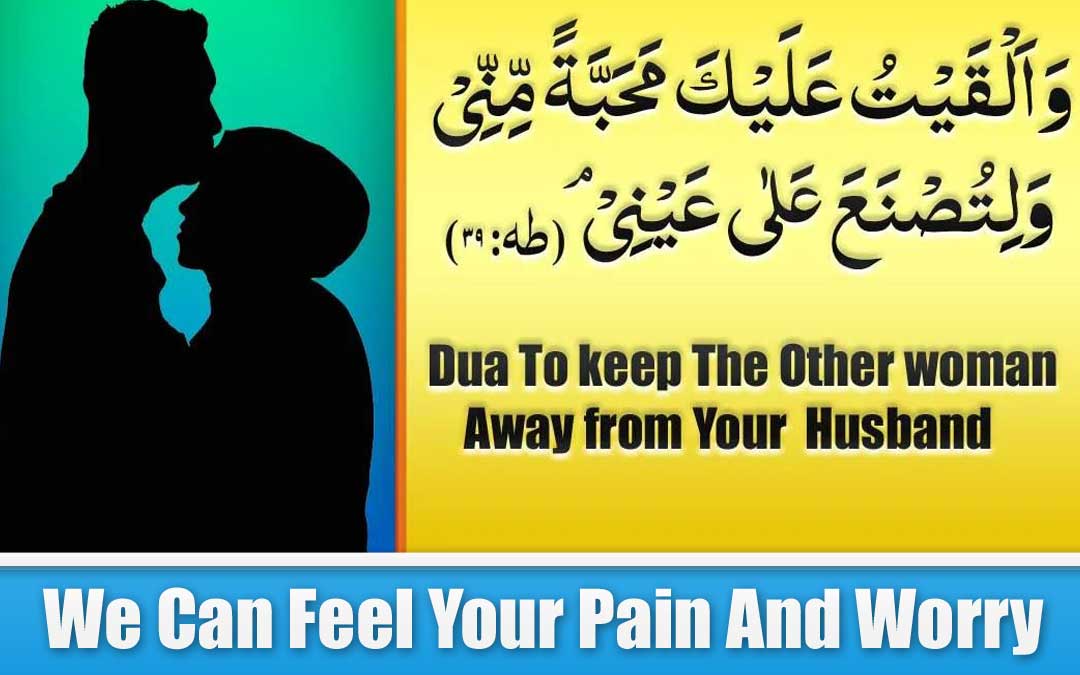 Dua To Keep The Other Woman Away from Your Husband