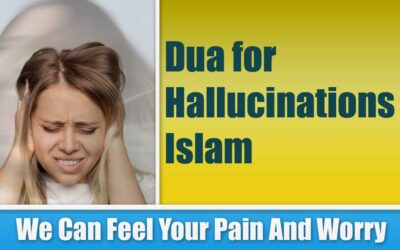 Dua for Hallucinations Islam