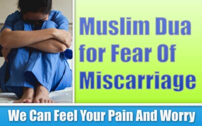 Muslim Dua for Fear Of Miscarriage