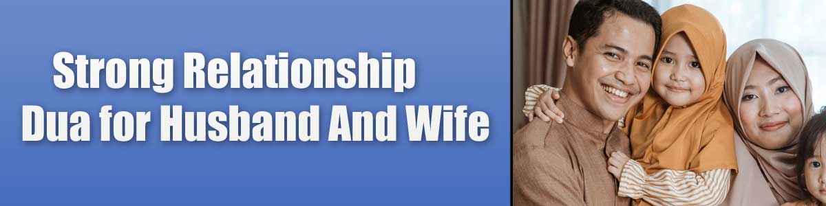 Strong Relationship Dua for Husband And Wife