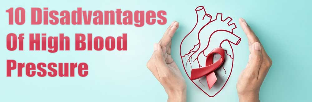 10 Disadvantages Of High Blood Pressure