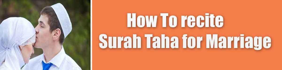 How To recite Surah Taha for Marriage
