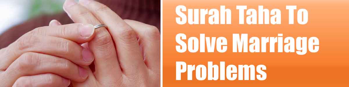 Surah Taha To Solve Marriage Problems