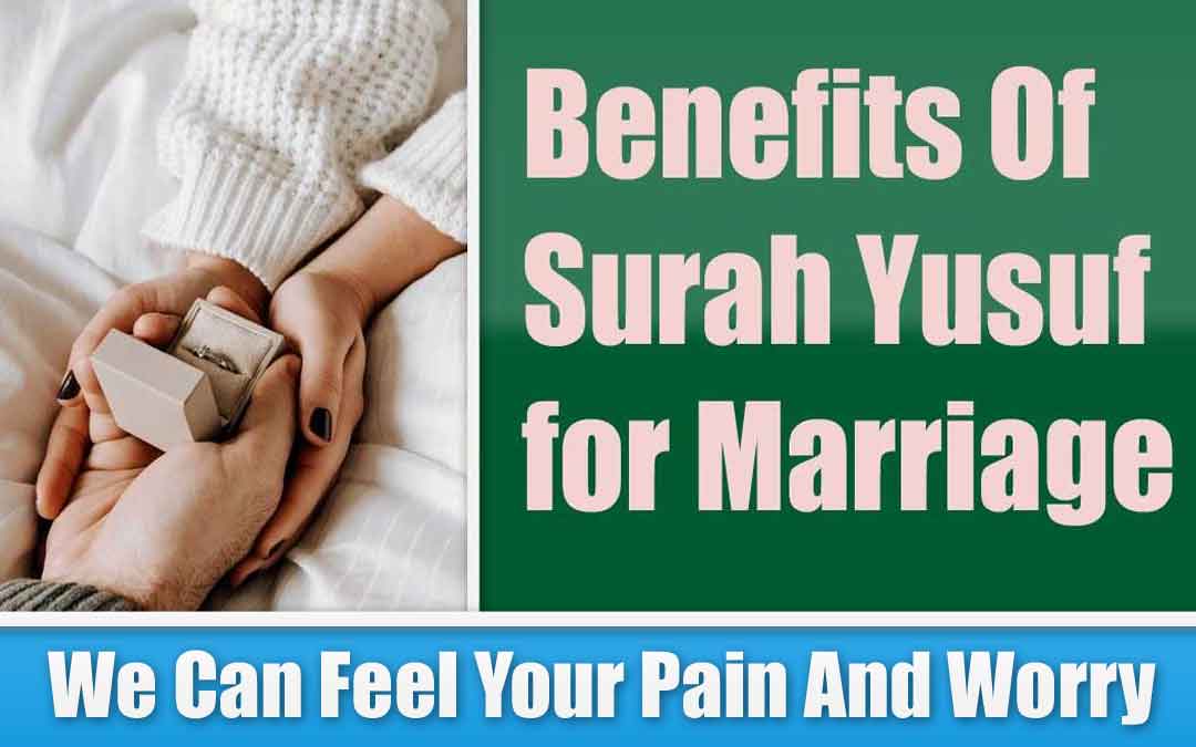 Benefits Of Surah Yusuf for Marriage