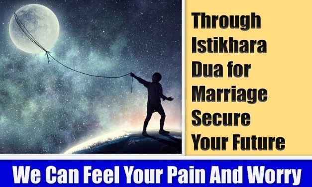 Through Istikhara Dua Secure Your Marriage